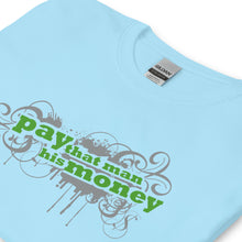 Load image into Gallery viewer, Pay That Man His Money Rounders Tribute Short Sleeve T-Shirt