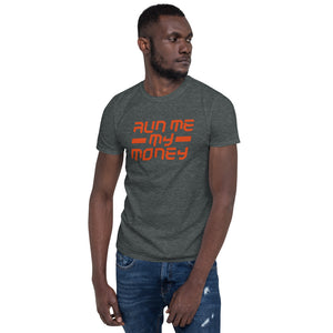 Koppatone - Run me my money - Short-Sleeve Unisex T-Shirt
