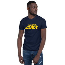 Load image into Gallery viewer, This is the GEUY! Short-Sleeve Unisex T-Shirt